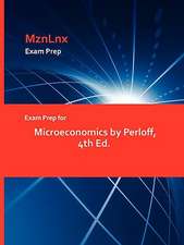 Exam Prep for Microeconomics by Perloff, 4th Ed.