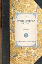 Travels in America and Italy: Volume 1