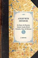 Fight with Distances: The States, the Hawaiian Islands, Canada, British Columbia, Cuba, the Bahamas