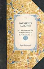 Townsend's Narrative: Of a Journey Across the Rocky Mountains to the Columbia River