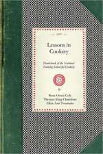 Lessons in Cookery: Hand-Book of the National Training School for Cookery (South Kensington, London). to Which Is Added, the Principles of