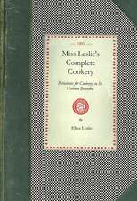 Miss Leslie's Complete Cookery: Directions for Cookery, in Its Various Branches