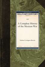 A Complete History of the Mexican War