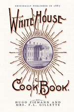 White House Cook Book: A Comprehensive Cyclopedia of Information for the Home