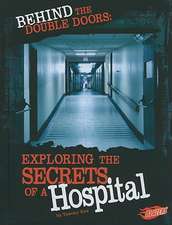 Behind the Double Doors: Exploring the Secrets of a Hospital