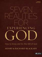 Seven Realities for Experiencing God: How to Know and Do the Will of God