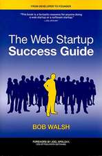 The Web Startup Success Guide