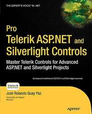 Pro Telerik ASP.NET and Silverlight Controls: Master Telerik Controls for Advanced ASP.NET and Silverlight Projects