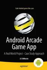 Android Arcade Game App: A Real World Project - Case Study Approach