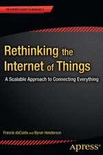 Rethinking the Internet of Things: A Scalable Approach to Connecting Everything