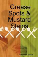 Grease Spots & Mustard Stains