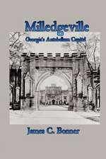 Milledgeville: Georgia's Antebellum Capital