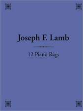 12 Piano Rags by Joseph F. Lamb