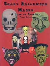 Scary Halloween Masks: A Book of Stencils