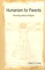 Humanism for Parents: Parenting Without Religion