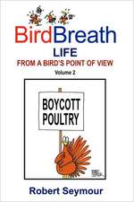 Birdbreath Life from a Bird's Point OT View Volume 2