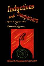 Inductions and Deepeners: Styles and Approaches for Effective Hypnosis