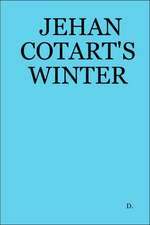 Jehan Cotart's Winter