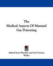 The Medical Aspects Of Mustard Gas Poisoning