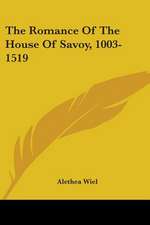 The Romance Of The House Of Savoy, 1003-1519