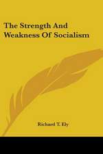 The Strength And Weakness Of Socialism