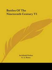 Battles Of The Nineteenth Century V1