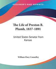 The Life of Preston B. Plumb, 1837-1891