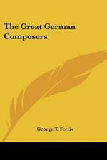 The Great German Composers