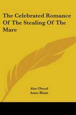 The Celebrated Romance Of The Stealing Of The Mare