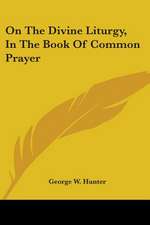 On The Divine Liturgy, In The Book Of Common Prayer