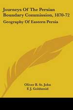 Journeys Of The Persian Boundary Commission, 1870-72