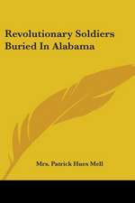 Revolutionary Soldiers Buried In Alabama