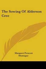 The Sowing Of Alderson Cree