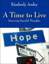 A Time to Live: Surviving Suicidal Thoughts