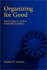 Organizing for Good: What It Takes to Achieve Sustainable Excellence