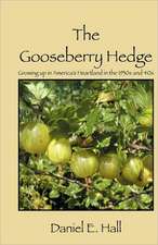 The Gooseberry Hedge: Growing up in America's Heartland in the 1930s and 40s