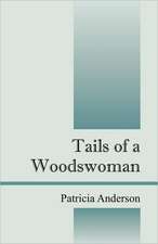 Tails of a Woodswoman