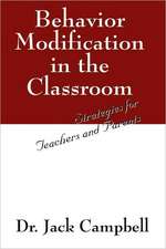 Behavior Modification in the Classroom: Strategies for Teachers and Parents