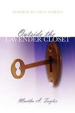 Outside the Lavender Closet: Inspired by True Stories