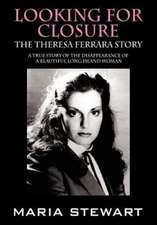 Looking for Closure: The Theresa Ferrara Story