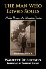 The Man Who Loved Souls: Hidden Memoirs of a Mountain Preacher