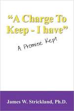 A Charge to Keep - I Have: A Promise Kept