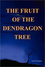 The Fruit of the Dendragon Tree