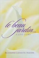 Le beau jardin...A Love Story