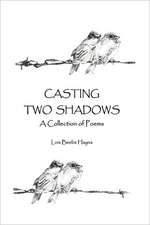 Casting Two Shadows: A Collection of Poems