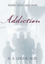 Addiction: Yours, Mine, and Ours