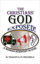 Thechristians' God Exposed: A Woman Scientist Is God