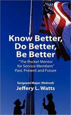 Know Better, Do Better, Be Better: "A Personal Mentor for Sevice Members" Past Present and Future