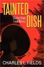 Tainted Dish: Charles Stone Travel Mystery