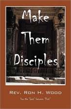 Make Them Disciples: How the 